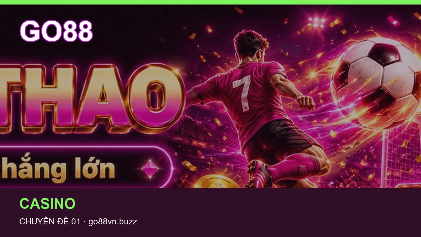 Hỏi đáp về Thể thao: quy trình tự kiểm tra trên GO88